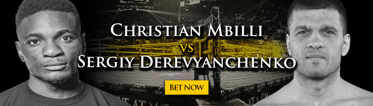 Christian Mbilli vs. Sergiy Derevyanchenko Boxing Betting